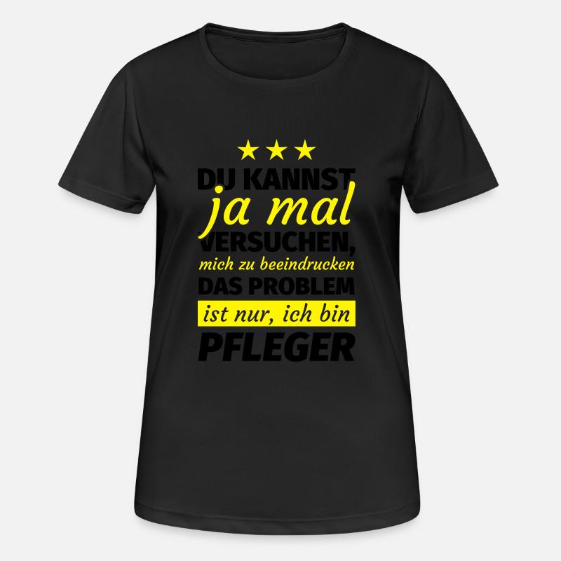 Pfleger Geschenk - Frauen T-Shirt atmungsaktiv - Schwarz