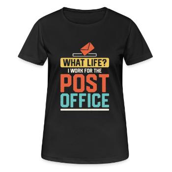 What Life? I Work For The Post Office Mailman Post - Women's Breathable T-Shirt - black - Front - AI Model Female 172 light (172cm)