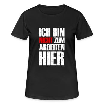 Ich bin nicht zum Arbeiten hier - Arbeit - Job - Frauen T-Shirt atmungsaktiv - Schwarz - Vorne - AI Model Female 172 light (172cm)