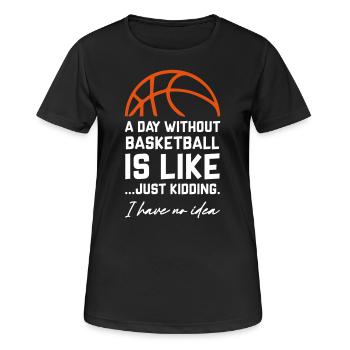 A Day Without Basketball - Frauen T-Shirt atmungsaktiv - Schwarz - Vorne - AI Model Female 172 light (172cm)
