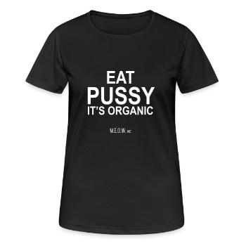 Eat Pussy - It's Organic - Women's Breathable T-Shirt - black - Front - AI Model Female 172 light (172cm)