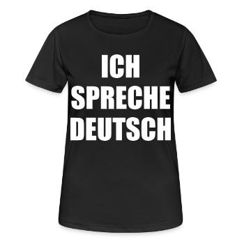 Ich spreche deutsch, Ausländer, Spruch, deutsch - Frauen T-Shirt atmungsaktiv - Schwarz - Vorne - AI Model Female 172 light (172cm)