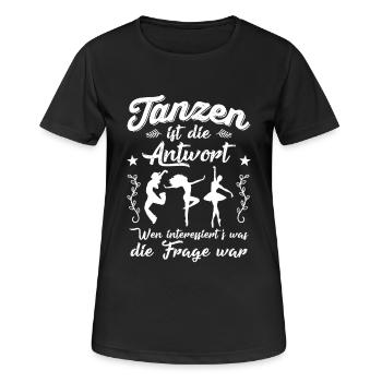 Tanzen ist die Antwort... - Frauen T-Shirt atmungsaktiv - Schwarz - Vorne - AI Model Female 172 light (172cm)