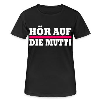 Hör auf die mutti - Frauen T-Shirt atmungsaktiv - Schwarz - Vorne - AI Model Female 172 light (172cm)