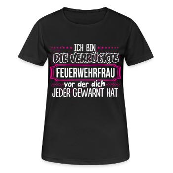 FEUERWEHRFRAU - Verrückt - Frauen T-Shirt atmungsaktiv - Schwarz - Vorne - AI Model Female 172 light (172cm)