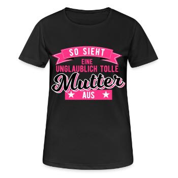 Geschenk für Mutter so sieht eine tolle Mutter aus - Frauen T-Shirt atmungsaktiv - Schwarz - Vorne - AI Model Female 172 light (172cm)