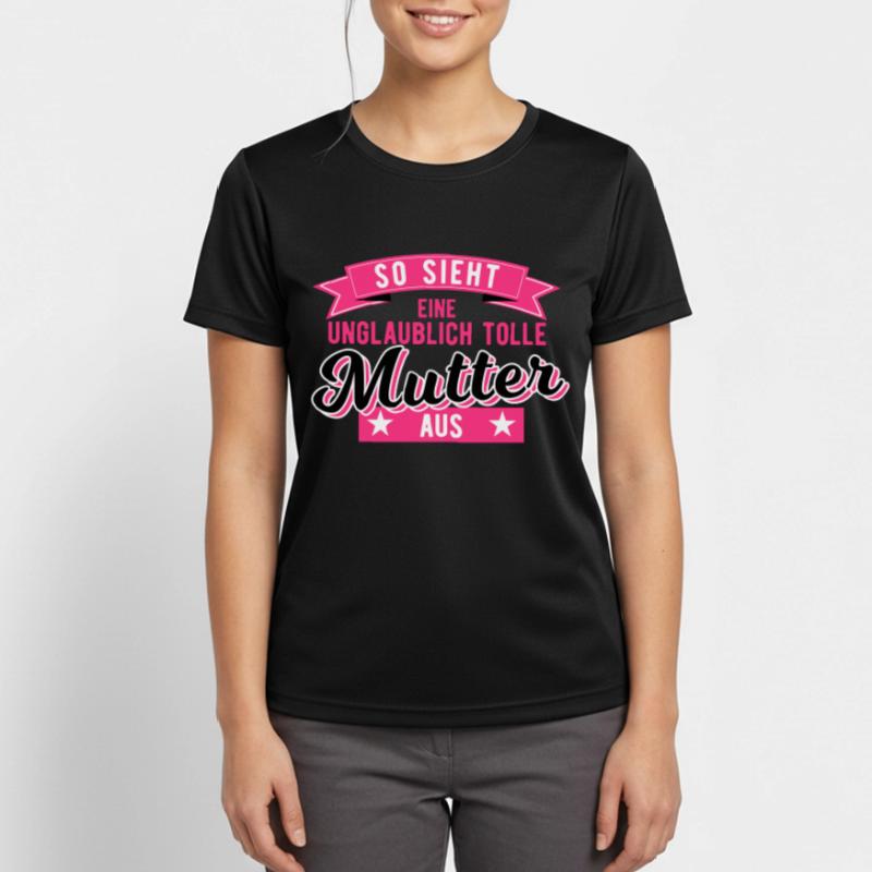 Geschenk für Mutter so sieht eine tolle Mutter aus Frauen T-Shirt atmungsaktiv