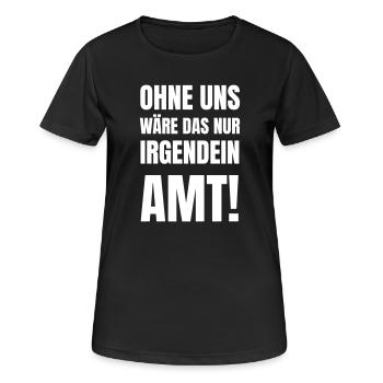 Ohne uns wäre das nur irgendein Amt! - Frauen T-Shirt atmungsaktiv - Schwarz - Vorne - AI Model Female 172 light (172cm)