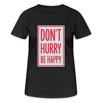 Ne vous dépêchez pas d’être heureux - T-shirt respirant Femme - noir - Devant - AI Model Female 172 light (172cm)