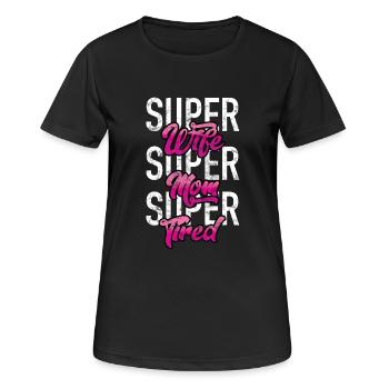 Super Wife - Super Mom - Super Tired - Women's Breathable T-Shirt - black - Front - AI Model Female 172 light (172cm)