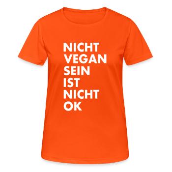 Nicht vegan sein ist nicht ok - Frauen T-Shirt atmungsaktiv - Neonorange - Vorne - AI Model Female 172 dark (172cm)