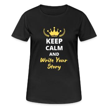 “Keep Calm and Write Your Story” - Inspirant - T-shirt respirant Femme - noir - Devant - AI Model Female 172 light (172cm)