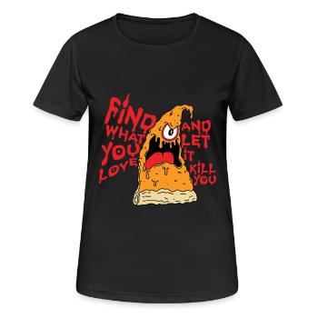 Trouvez ce que vous aimez et laissez-le vous tuer Pizza - T-shirt respirant Femme - noir - Devant - AI Model Female 172 light (172cm)