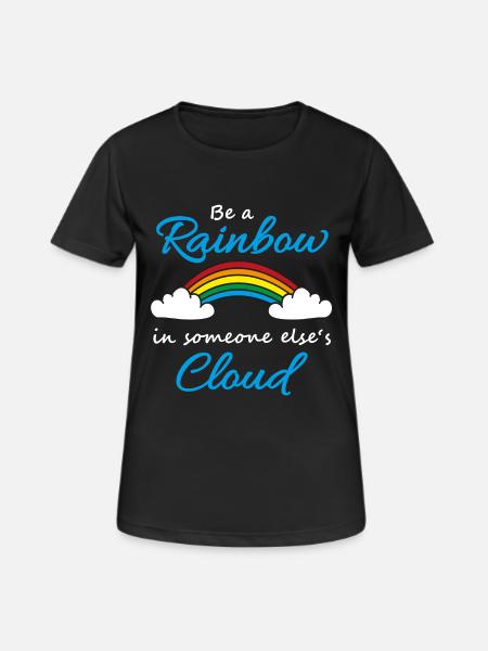 Be a rainbow in someone's cloud - Women's Breathable T-Shirt - black