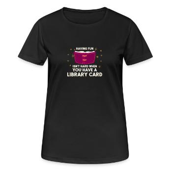 Spaß mit Bibliotheksausweis haben - Frauen T-Shirt atmungsaktiv - Schwarz - Vorne - AI Model Female 172 light (172cm)