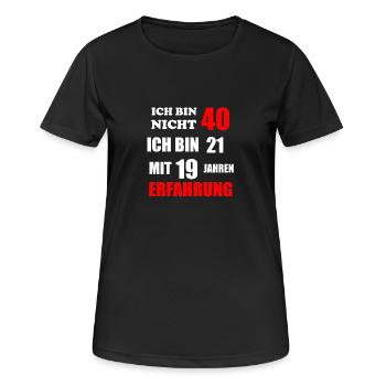 Bin 21 mit Erfahrung 40 - Frauen T-Shirt atmungsaktiv - Schwarz - Vorne - AI Model Female 172 light (172cm)