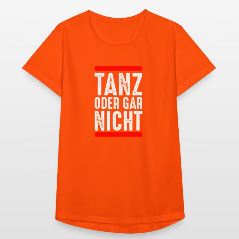 Tanz oder gar nicht Frauen T-Shirt atmungsaktiv