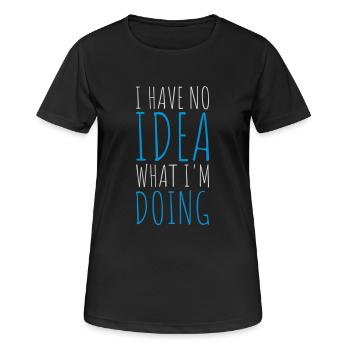 I Have No Idea - Women's Breathable T-Shirt - black - Front - AI Model Female 172 light (172cm)