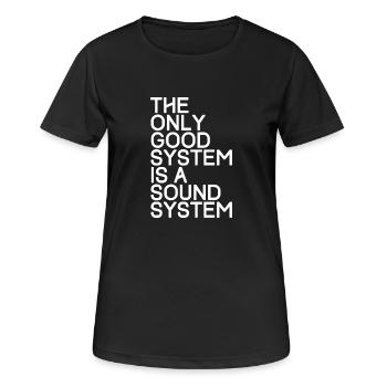 Le seul bon système est un système sonore - TECHNO - T-shirt respirant Femme - noir - Devant - AI Model Female 172 light (172cm)