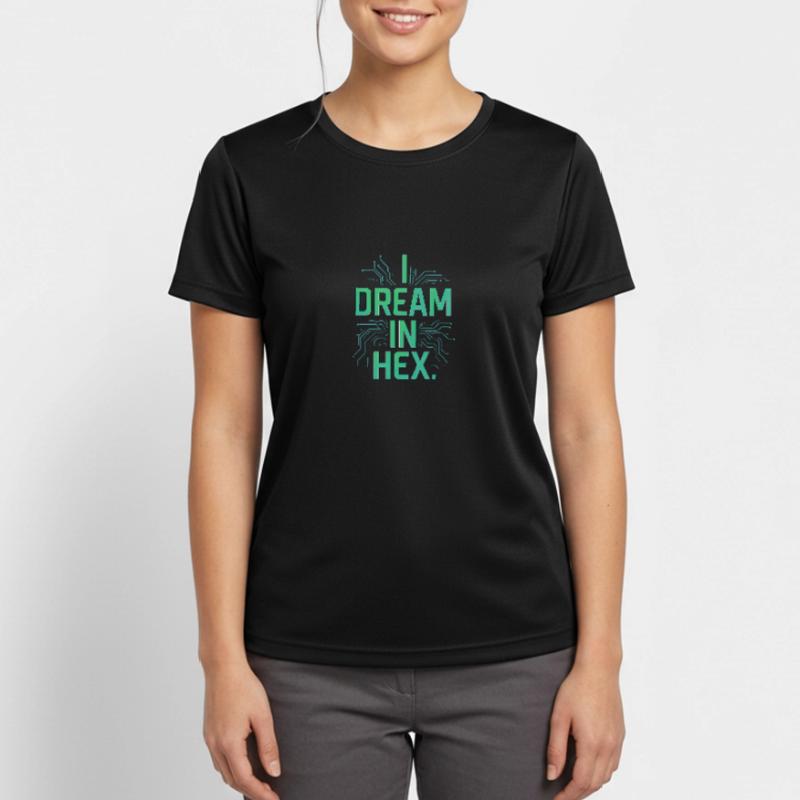 I Dream in Hex – Nerdy Coder T-Shirt for Devs Women's Breathable T-Shirt