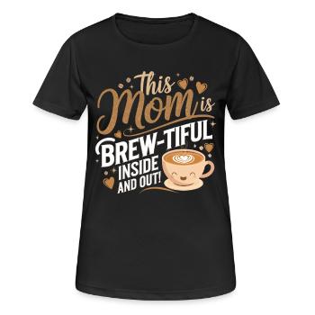 Liebevolle Kaffee-Mama – Brew-tiful Spruch Shirt - Frauen T-Shirt atmungsaktiv - Schwarz - Vorne - AI Model Female 172 light (172cm)