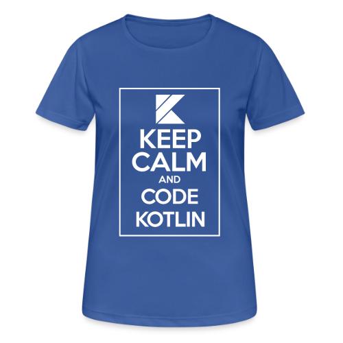 Keep Calm And Code Kotlin - Women's Breathable T-Shirt