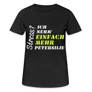 Stress? Nicht mit Petersilie! - Frauen T-Shirt atmungsaktiv - Schwarz - Vorne - AI Model Female 172 light (172cm)