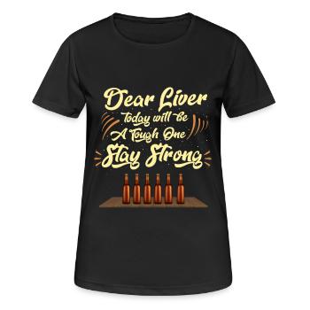 Dear liver, today will be a tough one stay Strong. - T-shirt respirant Femme - noir - Devant - AI Model Female 172 light (172cm)