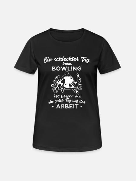 ein schlechter Tag beim Bowling Geschenk - Frauen T-Shirt atmungsaktiv - Schwarz