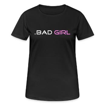 bad girl geschenk geschenkidee cool schwarz - Frauen T-Shirt atmungsaktiv - Schwarz - Vorne - AI Model Female 172 light (172cm)