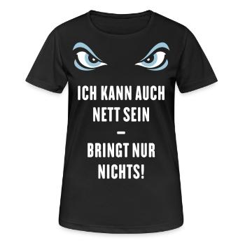 Ich Kann Auch Nett Sein – Bringt Nur Nichts! - Frauen T-Shirt atmungsaktiv - Schwarz - Vorne - AI Model Female 172 light (172cm)