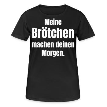 Meine Brötchen machen deinen Morgen. - Frauen T-Shirt atmungsaktiv - Schwarz - Vorne - AI Model Female 172 light (172cm)