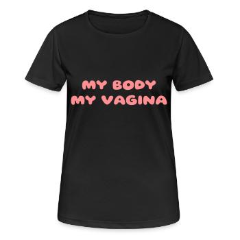 Statement Shirt für die Frau: My Body My Vagina - Frauen T-Shirt atmungsaktiv - Schwarz - Vorne - AI Model Female 172 light (172cm)