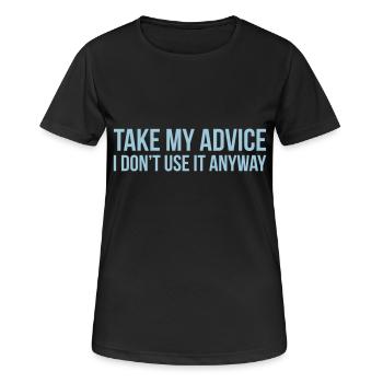 Take my advice - Frauen T-Shirt atmungsaktiv - Schwarz - Vorne - AI Model Female 172 light (172cm)