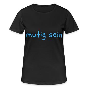 mutig sein - Frauen T-Shirt atmungsaktiv - Schwarz - Vorne - AI Model Female 172 light (172cm)