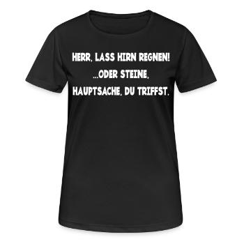 Herr lass Hirn regnen oder Steine genervt Laune - Frauen T-Shirt atmungsaktiv - Schwarz - Vorne - AI Model Female 172 light (172cm)