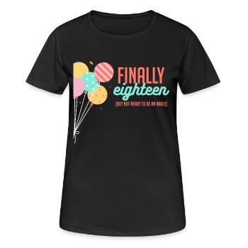 18ème anniversaire: Enfin Dix-huit (Mais Not Ready ... - T-shirt respirant Femme - noir - Devant - AI Model Female 172 light (172cm)