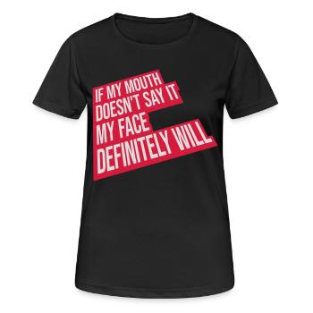 my face definitely will - Frauen T-Shirt atmungsaktiv - Schwarz - Vorne - AI Model Female 172 light (172cm)