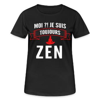 Moi je suis toujours zen - T-shirt respirant Femme - noir - Devant - AI Model Female 172 light (172cm)