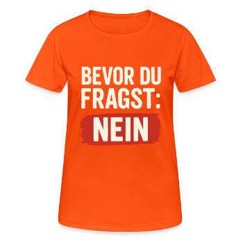 Before you ask: NO – Statement Shirt - Women's Breathable T-Shirt - neon orange - Front - AI Model Female 172 dark (172cm)
