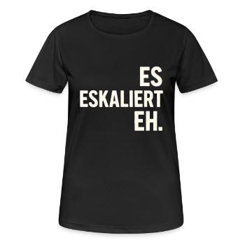 Es eskaliert eh – Spruchshirt für jeden Anlass - Frauen T-Shirt atmungsaktiv - Schwarz - Vorne - AI Model Female 172 light (172cm)