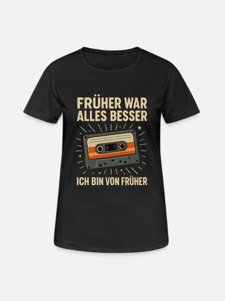 Früher war alles besser – Kassette Retro - Frauen T-Shirt atmungsaktiv - Schwarz