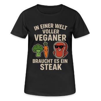In a World Full of Vegans – Steak Shirt - Women's Breathable T-Shirt - black - Front - AI Model Female 172 light (172cm)