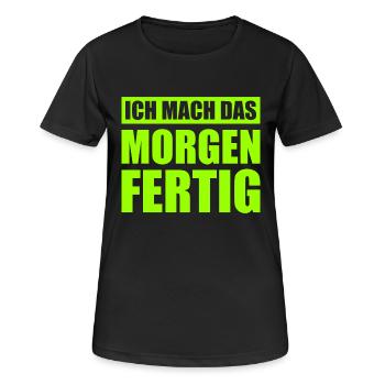 Ich Mach Das Morgen Fertig - Frauen T-Shirt atmungsaktiv - Schwarz - Vorne - AI Model Female 172 light (172cm)