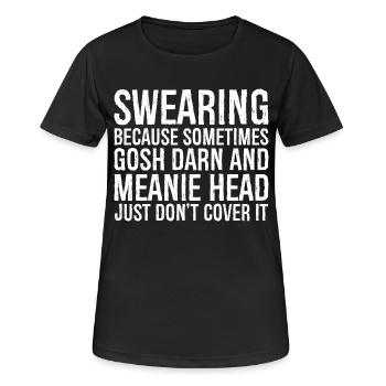 jurer parce que parfois sacrément et méchant - T-shirt respirant Femme - noir - Devant - AI Model Female 172 light (172cm)