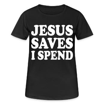 jesus saves i spend - Frauen T-Shirt atmungsaktiv - Schwarz - Vorne - AI Model Female 172 light (172cm)