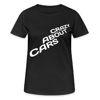 Crazy About Cars Cool Saying Love Racing Car Driving - Women's Breathable T-Shirt - black - Front - AI Model Female 172 light (172cm)
