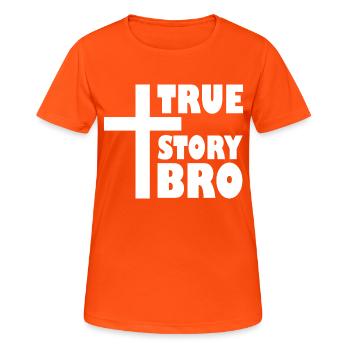 True story bro - Frauen T-Shirt atmungsaktiv - Neonorange - Vorne - AI Model Female 172 dark (172cm)
