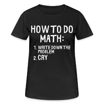 WIE MAN MATHEMATIK MACHT - Frauen T-Shirt atmungsaktiv - Schwarz - Vorne - AI Model Female 172 light (172cm)