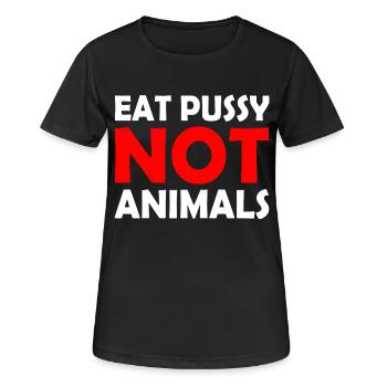 Eat pussy not animals - Frauen T-Shirt atmungsaktiv - Schwarz - Vorne - AI Model Female 172 light (172cm)